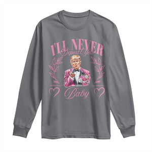 Funny Valentine's Day Trump Long Sleeve Shirt I'll Never Deport You Pink Trump TS09 Charcoal Print Your Wear