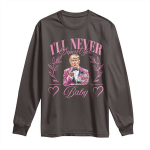 Funny Valentine's Day Trump Long Sleeve Shirt I'll Never Deport You Pink Trump TS09 Dark Chocolate Print Your Wear