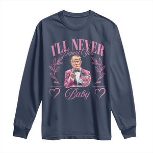 Funny Valentine's Day Trump Long Sleeve Shirt I'll Never Deport You Pink Trump TS09 Navy Print Your Wear