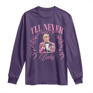 Funny Valentine's Day Trump Long Sleeve Shirt I'll Never Deport You Pink Trump TS09 Purple Print Your Wear