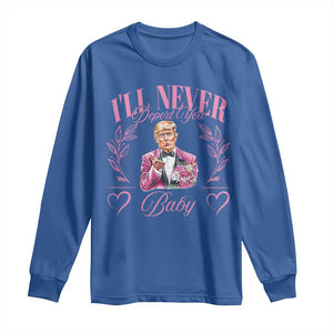 Funny Valentine's Day Trump Long Sleeve Shirt I'll Never Deport You Pink Trump TS09 Royal Blue Print Your Wear