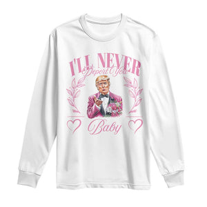 Funny Valentine's Day Trump Long Sleeve Shirt I'll Never Deport You Pink Trump TS09 White Print Your Wear