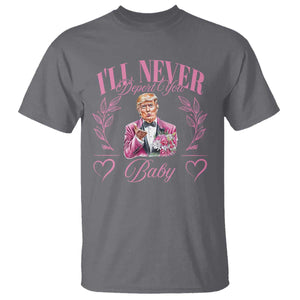 Funny Valentine's Day Trump T Shirt I'll Never Deport You Pink Trump TS09 Charcoal Print Your Wear