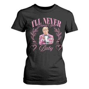 Funny Valentine's Day Trump T Shirt For Women I'll Never Deport You Pink Trump TS09 Black Print Your Wear