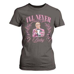 Funny Valentine's Day Trump T Shirt For Women I'll Never Deport You Pink Trump TS09 Dark Chocolate Print Your Wear