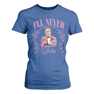 Funny Valentine's Day Trump T Shirt For Women I'll Never Deport You Pink Trump TS09 Royal Blue Print Your Wear