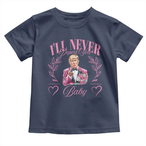 Funny Valentine's Day Trump Toddler T Shirt I'll Never Deport You Pink Trump TS09 Navy Print Your Wear