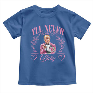 Funny Valentine's Day Trump Toddler T Shirt I'll Never Deport You Pink Trump TS09 Royal Blue Print Your Wear