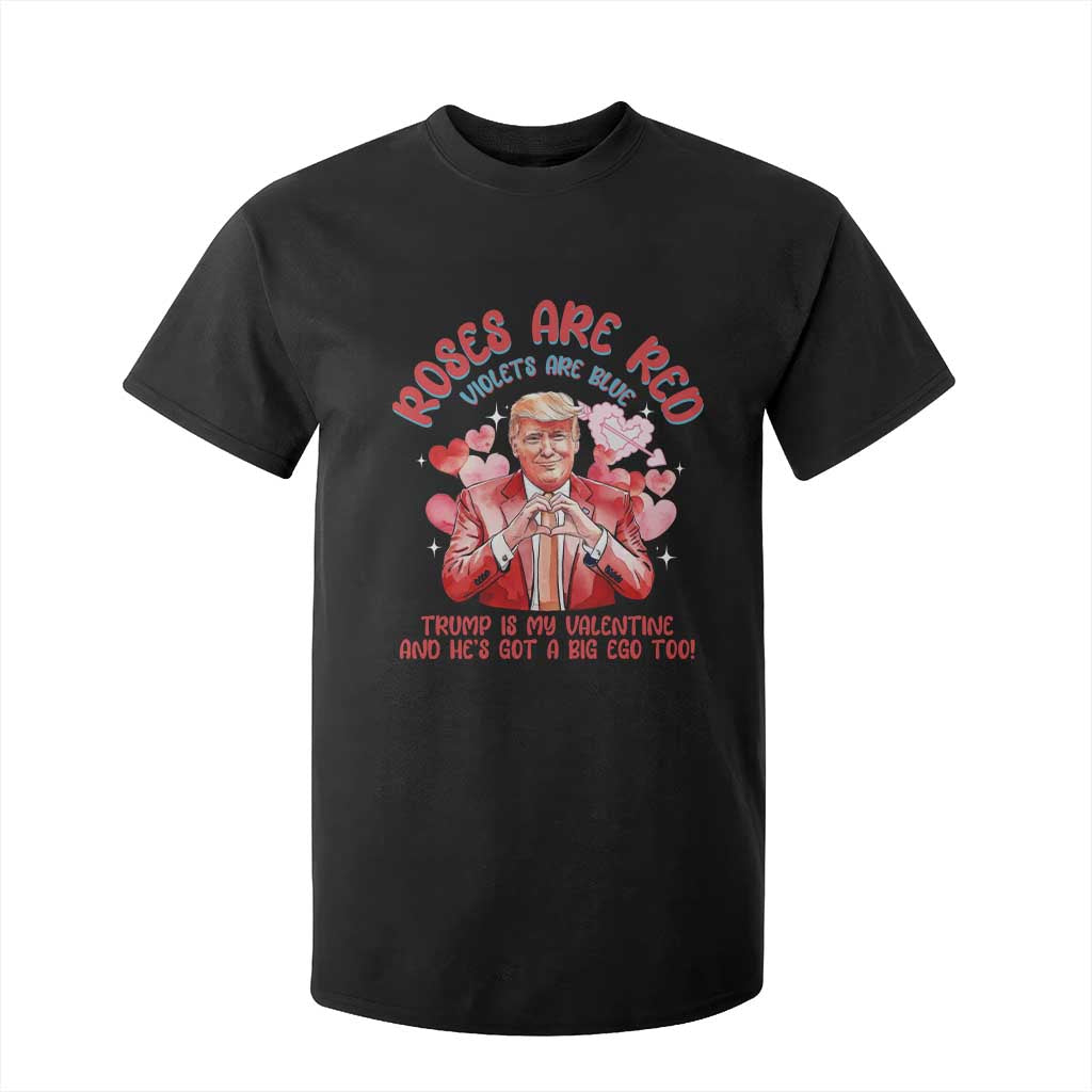 Funny Trump Lover T Shirt For Kid Roses are Red Trump Is My Valentine And He's Got A Big Ego Too TS09 Black Print Your Wear