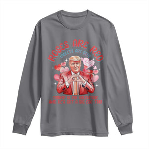 Funny Trump Lover Long Sleeve Shirt Roses are Red Trump Is My Valentine And He's Got A Big Ego Too TS09 Charcoal Print Your Wear