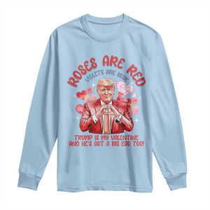 Funny Trump Lover Long Sleeve Shirt Roses are Red Trump Is My Valentine And He's Got A Big Ego Too TS09 Light Blue Print Your Wear