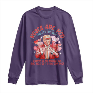 Funny Trump Lover Long Sleeve Shirt Roses are Red Trump Is My Valentine And He's Got A Big Ego Too TS09 Purple Print Your Wear