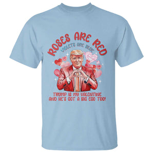 Funny Trump Lover T Shirt Roses are Red Trump Is My Valentine And He's Got A Big Ego Too TS09 Light Blue Print Your Wear