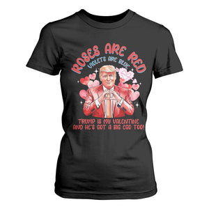 Funny Trump Lover T Shirt For Women Roses are Red Trump Is My Valentine And He's Got A Big Ego Too TS09 Black Print Your Wear