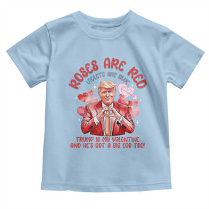 Funny Trump Lover Toddler T Shirt Roses are Red Trump Is My Valentine And He's Got A Big Ego Too TS09 Light Blue Print Your Wear