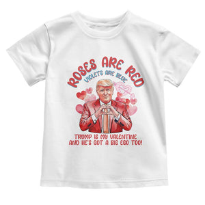 Funny Trump Lover Toddler T Shirt Roses are Red Trump Is My Valentine And He's Got A Big Ego Too TS09 White Print Your Wear