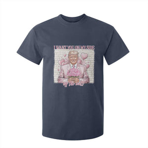 Funny Valentine's Day Trump T Shirt For Kid I Want You On My Side Off The Wall TS09 Navy Print Your Wear