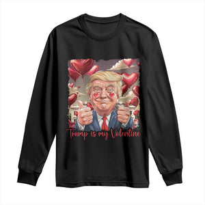 Funny Trump Is My Valentine Long Sleeve Shirt TS09 Black Print Your Wear