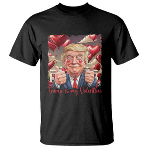 Funny Trump Is My Valentine T Shirt TS09 Black Print Your Wear