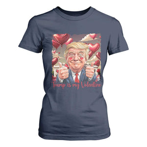 Funny Trump Is My Valentine T Shirt For Women TS09 Navy Print Your Wear