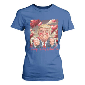 Funny Trump Is My Valentine T Shirt For Women TS09 Royal Blue Print Your Wear