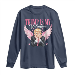 Funny Trump Is My Valentine Long Sleeve Shirt Pink Trump Cupid TS09 Navy Print Your Wear