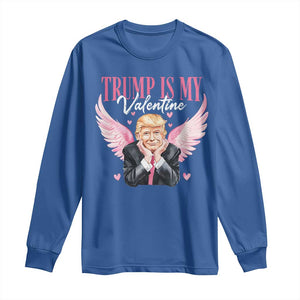 Funny Trump Is My Valentine Long Sleeve Shirt Pink Trump Cupid TS09 Royal Blue Print Your Wear