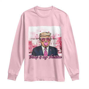 Funny Trump Is My Valentine Long Sleeve Shirt Pink Trump Bubble Gum TS09 Light Pink Print Your Wear