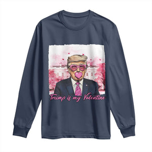 Funny Trump Is My Valentine Long Sleeve Shirt Pink Trump Bubble Gum TS09 Navy Print Your Wear