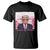 Funny Trump Is My Valentine T Shirt Pink Trump Bubble Gum TS09 Black Print Your Wear