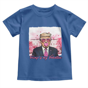 Funny Trump Is My Valentine Toddler T Shirt Pink Trump Bubble Gum TS09 Royal Blue Print Your Wear