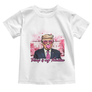 Funny Trump Is My Valentine Toddler T Shirt Pink Trump Bubble Gum TS09 White Print Your Wear