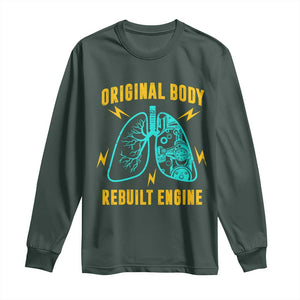 Lung Transplant Surgery Long Sleeve Shirt Original Body Rebuilt Engine TS09 Dark Forest Green Print Your Wear