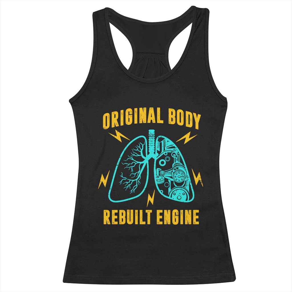 Lung Transplant Surgery Racerback Tank Top Original Body Rebuilt Engine TS09 Black Print Your Wear