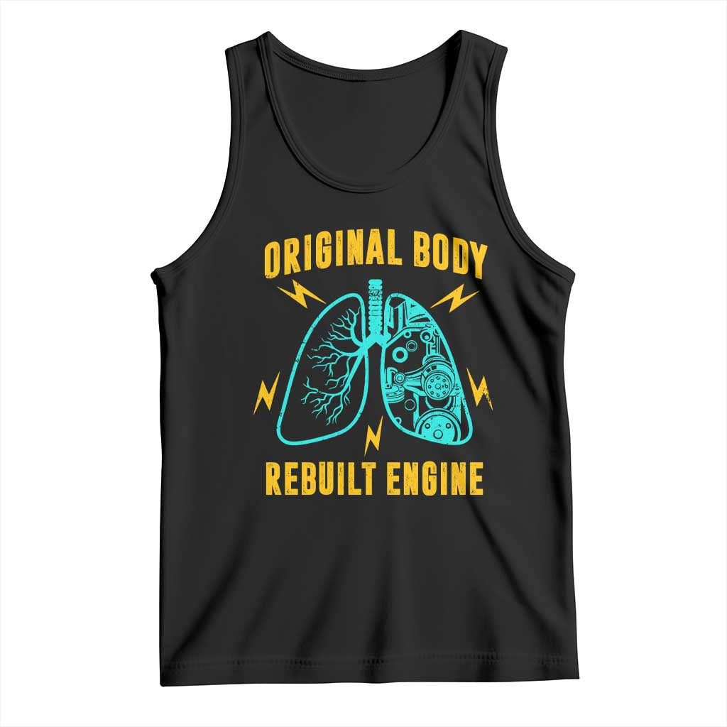 Lung Transplant Surgery Tank Top Original Body Rebuilt Engine TS09 Black Print Your Wear