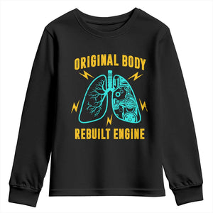 Lung Transplant Surgery Youth Sweatshirt Original Body Rebuilt Engine TS09 Black Print Your Wear
