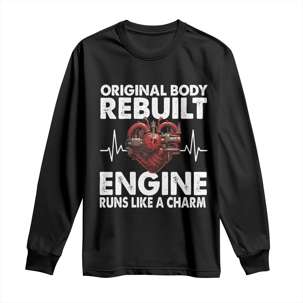Open Heart Surgery Long Sleeve Shirt Original Body Rebuilt Engine Runs Like A Charm TS09 Black Print Your Wear