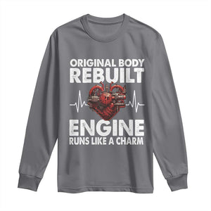 Open Heart Surgery Long Sleeve Shirt Original Body Rebuilt Engine Runs Like A Charm TS09 Charcoal Print Your Wear