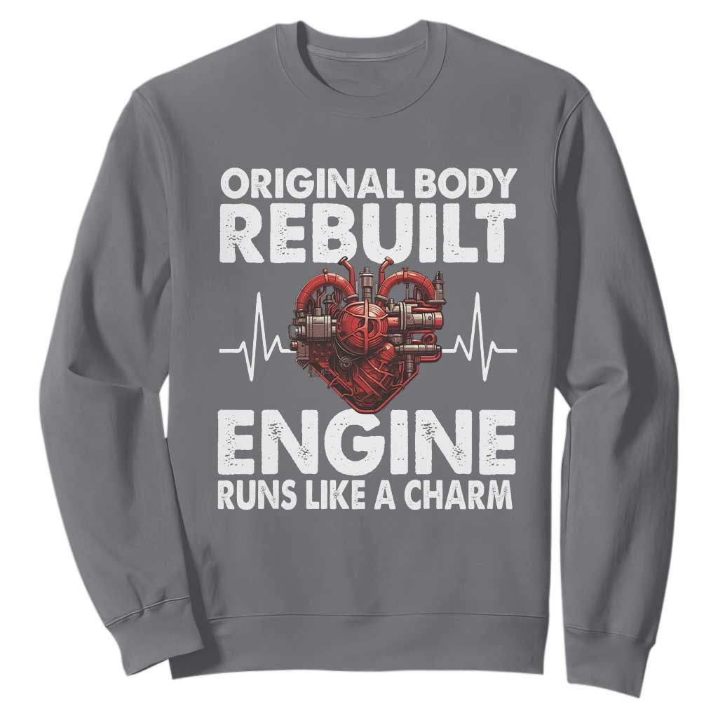Open Heart Surgery Sweatshirt Original Body Rebuilt Engine Runs Like A Charm TS09 Charcoal Print Your Wear
