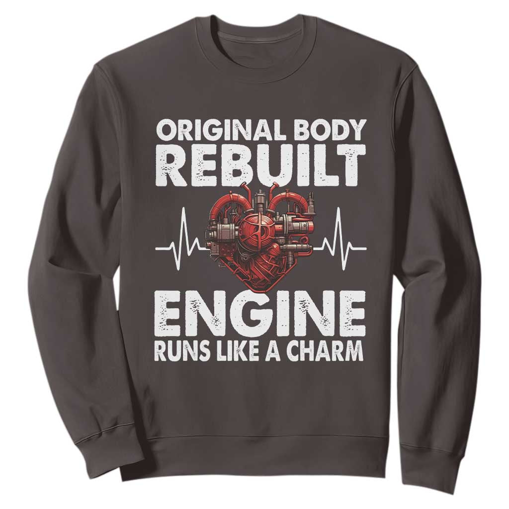 Open Heart Surgery Sweatshirt Original Body Rebuilt Engine Runs Like A Charm TS09 Dark Chocolate Print Your Wear