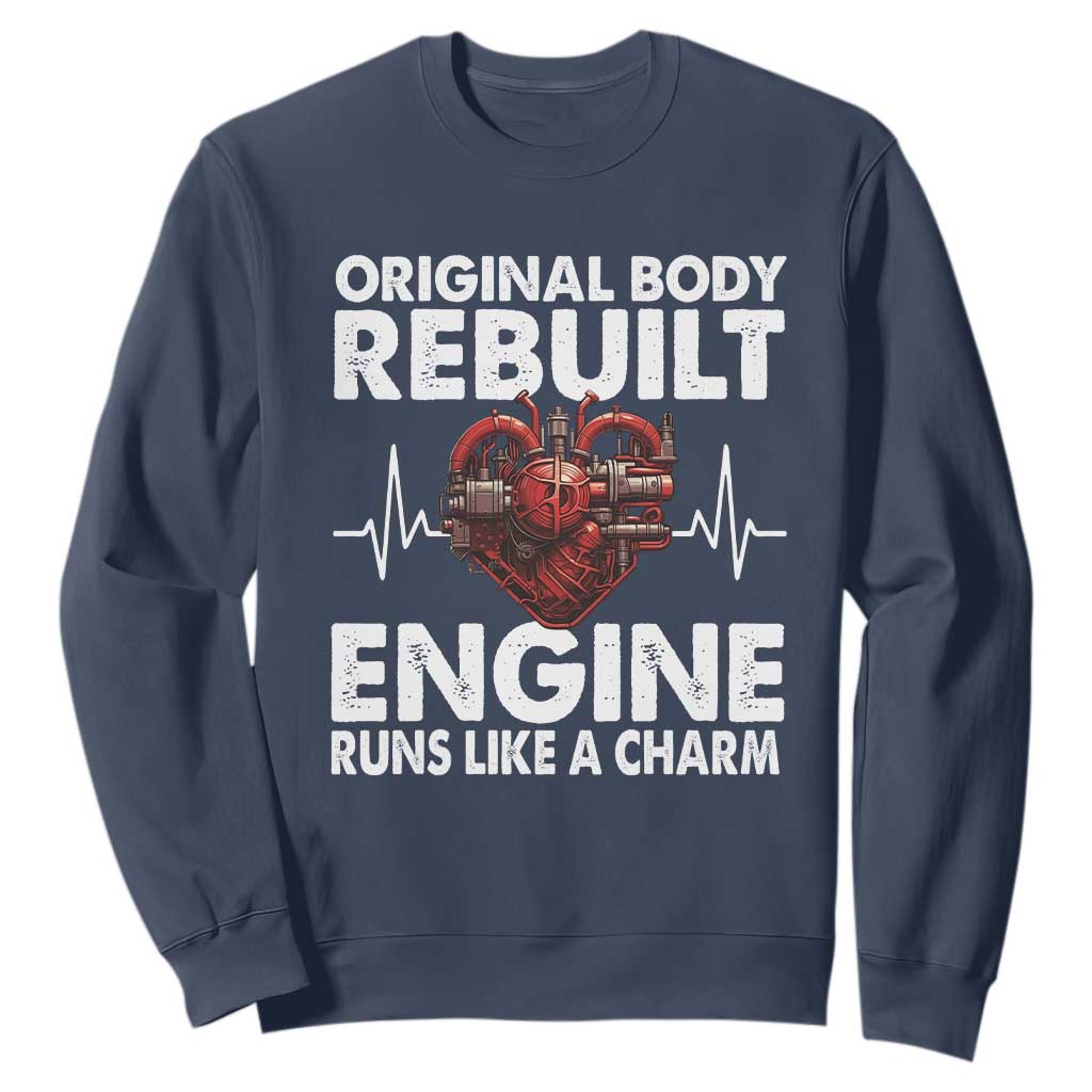 Open Heart Surgery Sweatshirt Original Body Rebuilt Engine Runs Like A Charm TS09 Navy Print Your Wear
