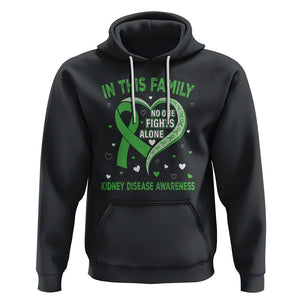 Kidney Disease Awareness Month Hoodie No One Fights Alone In This Family TS09 Black Printyourwear