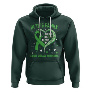 Kidney Disease Awareness Month Hoodie No One Fights Alone In This Family TS09 Dark Forest Green Printyourwear