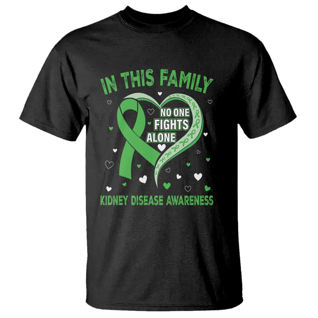 Kidney Disease Awareness Month T Shirt No One Fights Alone In This Family TS09 Black Printyourwear