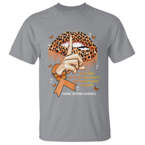 Multiple Sclerosis Awareness T Shirt Leopard Lips You Have No Idea What Strength It Takes To Wake Up Each Everr Day To Battle My Own Body TS09 Sport Gray Printyourwear