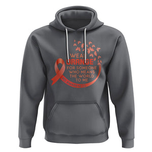 Multiple Sclerosis Awareness Hoodie I Wear Orange For Someone Who Means The World To Me TS09 Charcoal Printyourwear