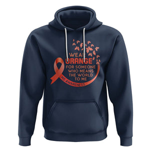 Multiple Sclerosis Awareness Hoodie I Wear Orange For Someone Who Means The World To Me TS09 Navy Printyourwear