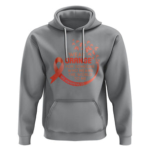 Multiple Sclerosis Awareness Hoodie I Wear Orange For Someone Who Means The World To Me TS09 Sport Gray Printyourwear