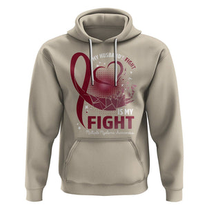 Multiple Myeloma Awareness Hoodie My Husbands Fight Is My Fight TS09 Sand Printyourwear