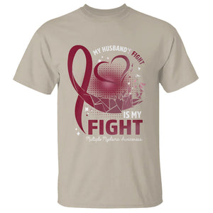 Multiple Myeloma Awareness T Shirt My Husbands Fight Is My Fight TS09 Sand Printyourwear